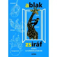 Móra: Mérei Ferenc a V. Binét Ágnes - Okno-Žirafa Ilustrovaný detský lexikón